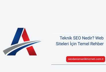 Teknik SEO Nedir? Web Siteleri İçin Temel Rehber