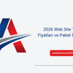 2026 Web Site Tasarım Fiyatları ve Paket İçerikleri