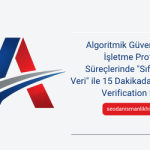 Algoritmik Güven Skoru: İşletme Profili Onay Süreçlerinde “Sıfır Hatalı Veri” ile 15 Dakikada Instant Verification Başarısı