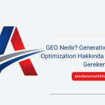 GEO Nedir? Generative Engine Optimization Hakkında Bilmeniz Gereken Her Şey